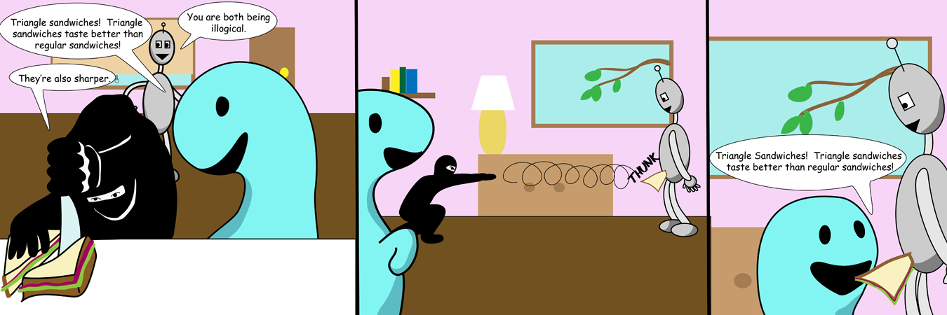 If Robot seems surprisingly accepting of the situation, understand that this sort of thing probably happens more here than it would at, say, your house.